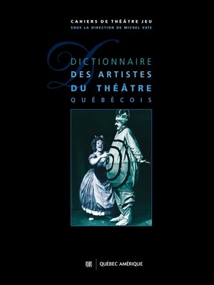 cover image of Dictionnaire des artistes du théâtre québécois
